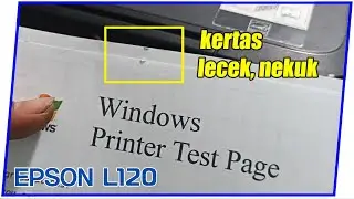 printer epson L120 kertas lungset nekuk terlipat lecek