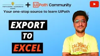 Understanding Export to Excel Feature In UiPath