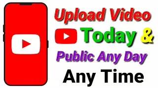 How To Upload Video On Youtube Last Update | Video Public Kaise Karen | Video Timing Set On Youtube