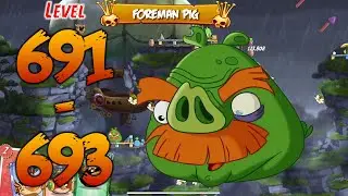 UNLOCK LEVEL 691-693 | ANGRY BIRDS 2 (BOSS LEVEL FOREMAN PIG) - MAP Cobalt Plateaus Hamburg