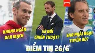 TIN BÓNG ĐÁ HÔM NAY: BALE KHÔNG NGÁN ĐAN MẠCH - ĐỘI TUYỂN ANH SẼ ĐỔI CHIẾN THUẬT