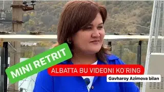Gavhar Azimova bilan MINI RETRIT ga chiqishni xoxlaysizmi ? Unda bu videoni albatta ko’ring 🫵🏻