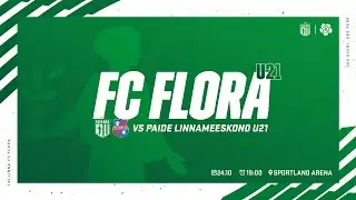 EL 33. VOOR: FC FLORA U21 - PAIDE LINNAMEESKOND U21