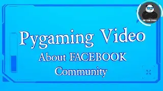 About Facebook Community | How to resolve Errors | Pygame Series for Beginners by the code panda