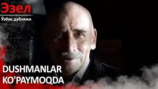 Dushmaningizni yaqin tuting  | Эзел Узбек Тилида