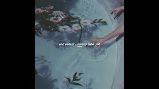 red velvet - sunny side up! (slowed down)