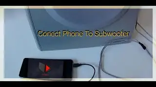 Easiest way to Connect Phone to Subwoofer