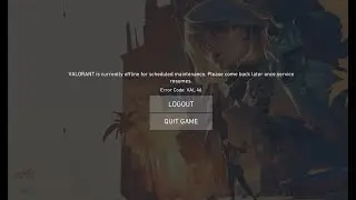 Valorant is currently offline for scheduled Maintenace. Please come back later once service resumes.