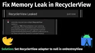 How to Fix Memory Leak in RecyclerView (LeakCanary)