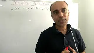 IT with Varun Vohra - ITGC & Risk - Conceptual Bytes - What is a Mitigating Control?