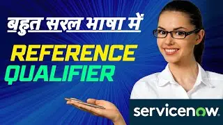 ServiceNow Reference Qualifier In Hindi