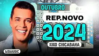 KIKO CHICABANA 2024 - REPERTÓRIO NOVO ATUALIZADO OUTUBRO 2024 - KIKO CHICABANA ATUALIZADO 2024
