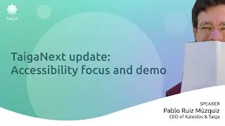 ­ LIVE STREAM: ­Accessibility focus, why it matters and demo! | TaigaNext update