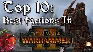 Top Ten Best Factions in Total War: Warhammer 2