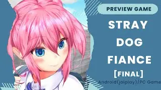 Preview Game Joiplay Stray Dog Fiance [Final] Gameplay Dub Indonesia Japanese