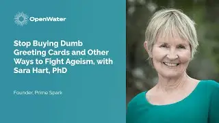 Stop Buying Dumb Greeting Cards and Other Ways to Fight Ageism, with Sara Hart, PhD