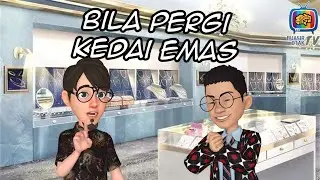 Setiap kali pergi kedai emas