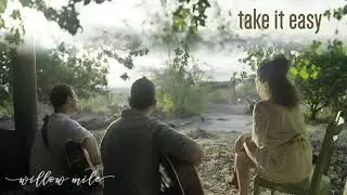 Willow Mile - Take It Easy