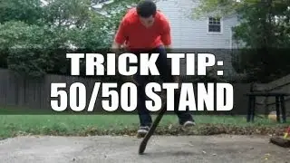 The Ultimate Trick Tip - 50/50 Stand - How To 50/50 Stand