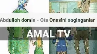 Abdulloh domla - Agar Ota-Onayz kaytip kelsa nima berardilar (Ota - Onasini soginganlar )