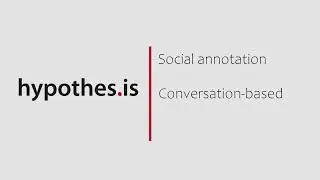 Hypothesis - Web Annotation Tool Overview