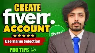 How to Create a Fiverr Account in 2023 | Pro Tips for Username Selection | Lecture 1 | Fakhar Nazir