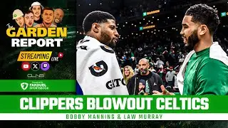 How Clippers Scored a Measuring Stick Win vs Celtics | Garden Report