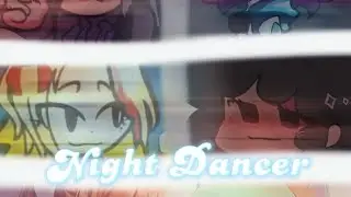 ~Night Dancer but every turn different character singing~