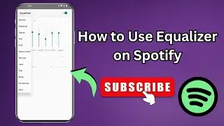 How to Use Equalizer on Spotify | Full Guide