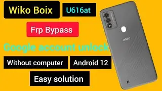 Wiko Boix (u6616at) frp bypass, Google account unlock,Android 12,without computer 2024