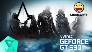 Assassin's Creed Syndicate | Gameplay ON GT630 2GB DDR3 [HD]