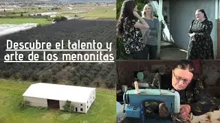 ARTISTA MENONITA. CONOCE A LOS MENONITAS DE CHIHUAHUA