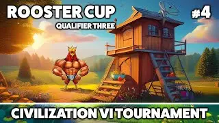 🔴 Civ6 | Rooster CUP 4 | Qualifier Game 3 |  Free For All Tournament Ironman