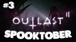 Outlast 2 PT 3 - B&B's Spooktober playthrough!