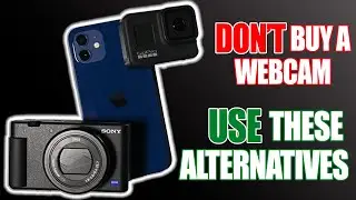 DON’T Buy a Webcam - USE These Alternatives