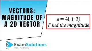 Vectors : magnitude of a vector in 2D : ExamSolutions