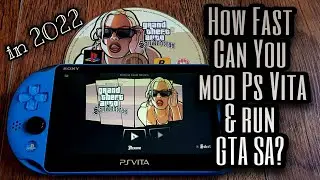 How Fast Can You Mod Ps Vita and run GTA SA in 2022?