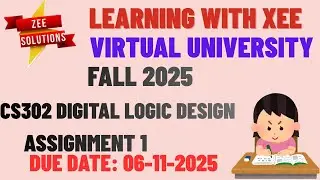 CS302 Digital Logic Design Assignment 1 Fall 2025 Virtual University of Pakistan