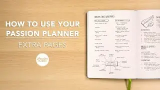 How To Use Your Passion Planner: Extra Pages