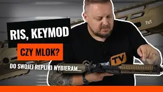 RIS/RAS, Keymod czy MLOK? Który system montażowy wybrać?