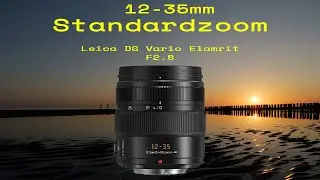 Lumix Leica DG Vario Elmarit 12-35mm / Persönlicher Praxisbericht