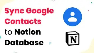 Google Contacts to Notion Integration -  Sync Google Contacts to Notion Database