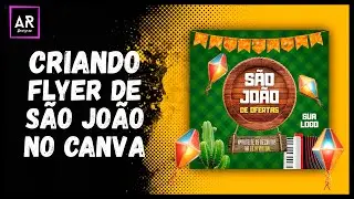 CRIANDO FLYER DE SÃO JOÃO NO CANVA