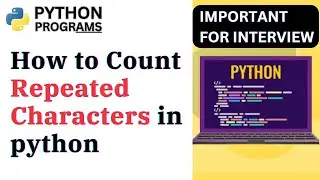 How to Count Repeated Characters in python | python problem