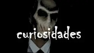 slenderman curiosidades - loquendo ☠☠
