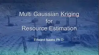 Multi Gaussian Kriging for Reserve Estimation