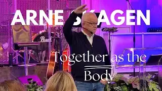 Arne Skagen: Together as the Body
