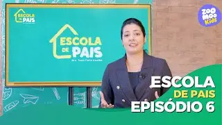 Escola de Pais | Episódio 6 | ZooMoo Kids