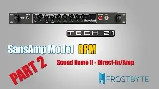 TECH 21 SansAmp Model RPM - Bass Demo Part 2 (Direct-in/Amp) | Frostbyte