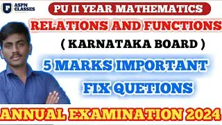 RELATIONS AND FUNCTIONS 5 MARKS IMPORTANT QUESTIONS PU II YEAR 2024